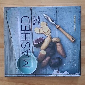 MASHED Beyond the Potato (Hardcover book) by Holly Herrick